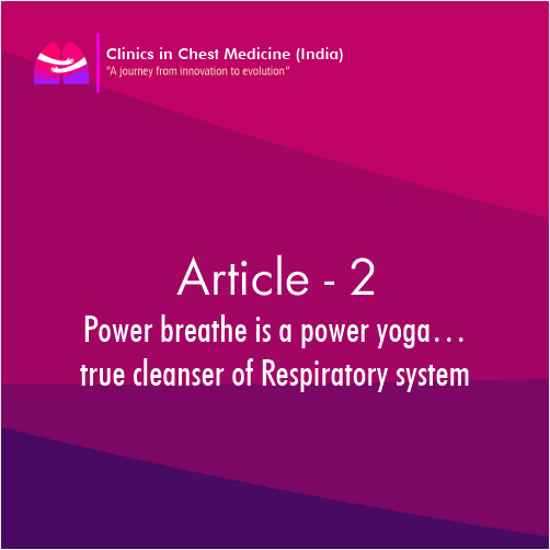 Power breathe is a power yoga … true cleanser of Respiratory system